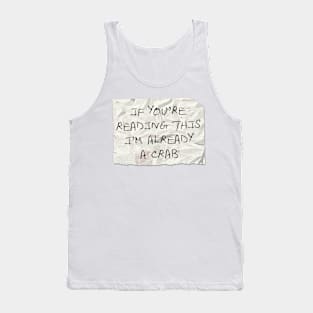 If You're Reading This I'm Already a Crab Tank Top